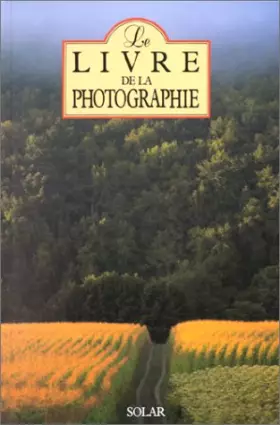 Couverture du produit · LE LIVRE DE LA PHOTOGRAPHIE