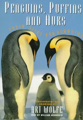 Couverture du produit · Penguins, Puffins, and Auks: Their Lives and Behavior : A Photographic Study of the North American and Antarctic Species