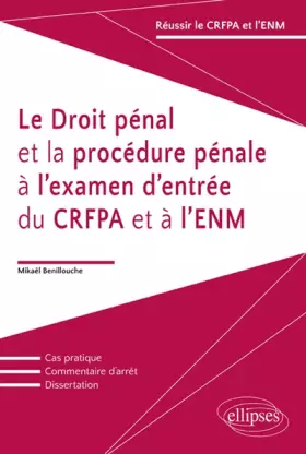 Couverture du produit · Le Droit Pénal et la Procédure Pénale à l'Examen d'Entrée du CRFPA et à l'ENM