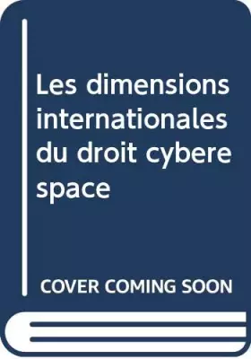 Couverture du produit · Les dimensions internationales du droit cyberespace