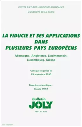 Couverture du produit · La Fiducie et ses applications dans plusieurs pays européens: Allemagne, Angleterre, Liechtenstein, Luxembourg, Suisse