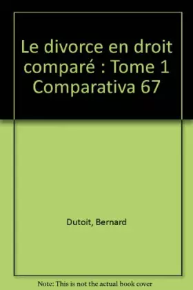 Couverture du produit · LE DIVORCE EN DROIT COMPARE . TOME 1 COMPARATIVA 67