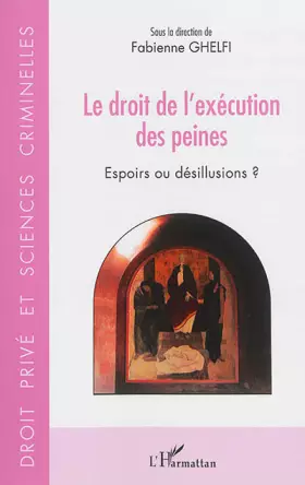 Couverture du produit · Le droit de l'exécution des peines: Espoirs ou désillusions ?
