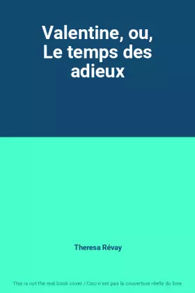 Couverture du produit · Valentine, ou, Le temps des adieux