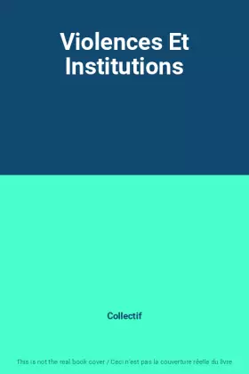Couverture du produit · Violences Et Institutions