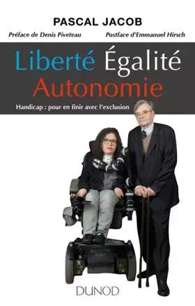 Couverture du produit · Liberté Égalité Autonomie - Handicap : pour en finir avec l'exclusion: Handicap : pour en finir avec l'exclusion