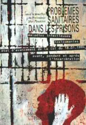 Couverture du produit · PROBLEMES SANITAIRES DANS LES PRISONS. Maladies infectieuses, toxicomanies, état d'avancement de la loi du 18.01.1994, avant, p