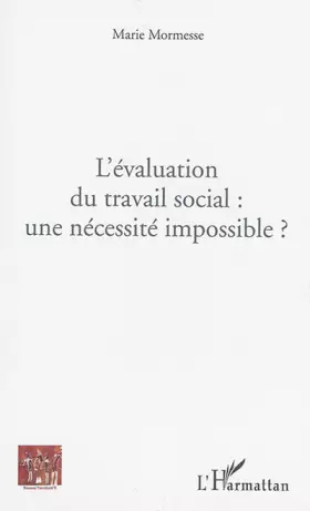 Couverture du produit · L'évaluation du travail social : une nécessité impossible?