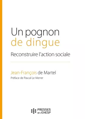 Couverture du produit · Un pognon de dingue: Reconstruire l'action sociale. Préface de Pascal Le Merrer