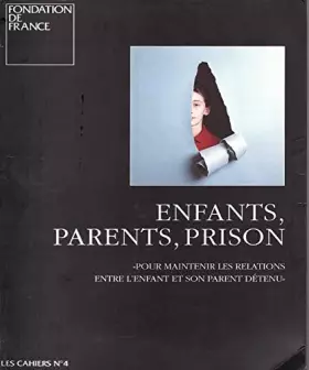 Couverture du produit · Enfants, parents, prison : pour maintenir les relations entre l'enfant et son pa