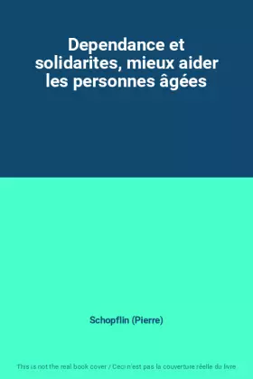 Couverture du produit · Dependance et solidarites, mieux aider les personnes âgées