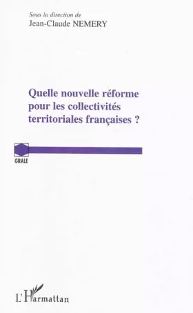 Couverture du produit · Quelle nouvelle réforme pour les collectivites territoriales françaises ?