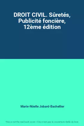 Couverture du produit · DROIT CIVIL. Sûretés, Publicité foncière, 12ème édition