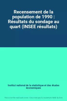 Couverture du produit · Recensement de la population de 1990 : Résultats du sondage au quart (INSEE résultats)
