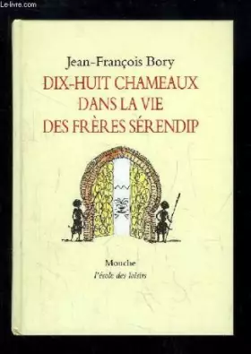 Couverture du produit · Dix-huit chameaux dans la vie des frères Sérendip