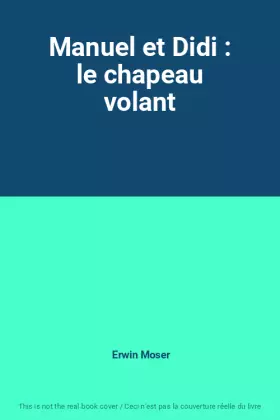 Couverture du produit · Manuel et Didi : le chapeau volant