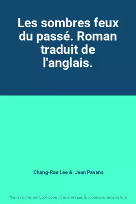 Couverture du produit · Les sombres feux du passé. Roman traduit de l'anglais.