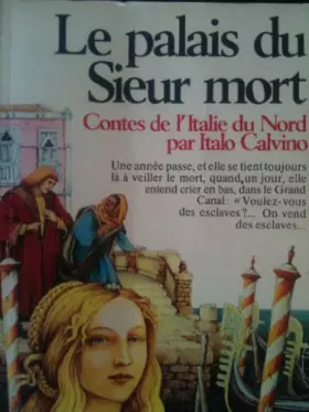 Couverture du produit · Le palais du sieur mort / contes de l'Italie du nord / extraits des "contes populaires"...