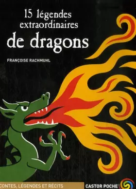 Couverture du produit · 15 légendes extraordinaires de dragons