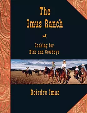 Couverture du produit · The Imus Ranch: Cooking for Kids and Cowboys