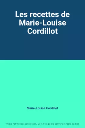 Couverture du produit · Les recettes de Marie-Louise Cordillot