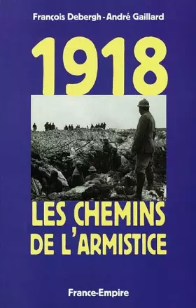 Couverture du produit · 1918, les chemins de l'Armistice