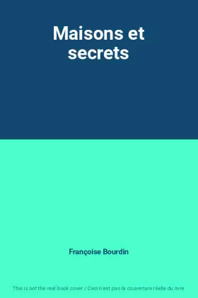 Couverture du produit · Maisons et secrets