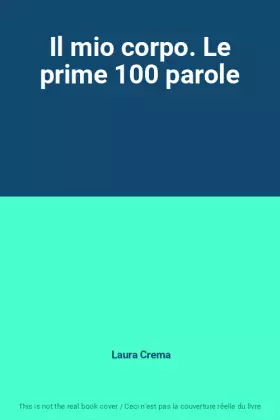 Couverture du produit · Il mio corpo. Le prime 100 parole