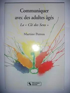 Couverture du produit · Communiquer Avec Des Adultes Ages. La "Cle Des Sens"