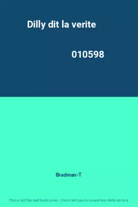 Couverture du produit · Dilly dit la verite                                                                           010598