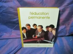 Couverture du produit · L'Éducation permanente (Bibliothèque Laffont des grands thèmes)