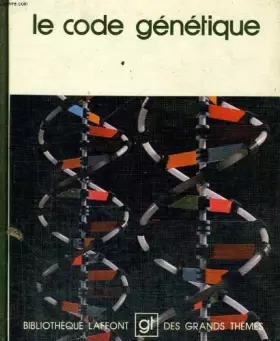 Couverture du produit · Le code genetique. bibliotheque laffont des grands themes n° 27
