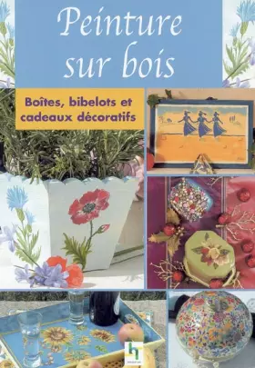 Couverture du produit · Peinture sur bois : Boîtes, bibelots et cadeaux décoratifs