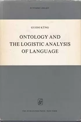 Couverture du produit · Ontology and the Logistic Analysis of Language An Enquiry into the Contemporary Views on Universals Revised Edition