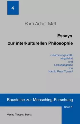 Couverture du produit · Essays zur interkulturellen Philosophie (Bausteine zur Mensching-Forschung) - Mall, Ram Adhar