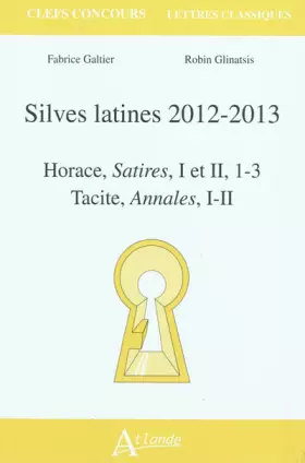 Couverture du produit · Silves latines 2012-2013 : Horace, Satires, I et II, 1-3, Tacite, Annales, I-II
