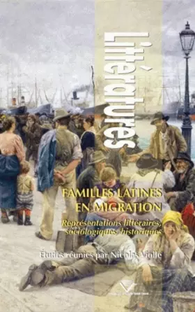 Couverture du produit · Familles latines en migrations : Représentations littéraires, sociologiques, historiques