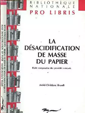 Couverture du produit · La Desacidification De Masse Du Papier : Etude Comparative Des Procedes Existants