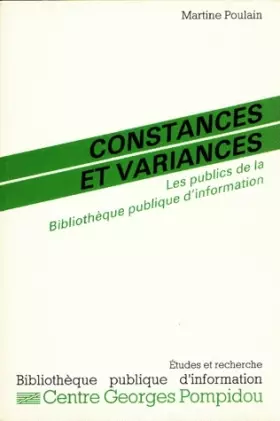 Couverture du produit · Constances et variances: Les publics de la Bibliothèque publique d'information 1982-1989