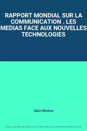 Couverture du produit · RAPPORT MONDIAL SUR LA COMMUNICATION . LES MEDIAS FACE AUX NOUVELLES TECHNOLOGIES
