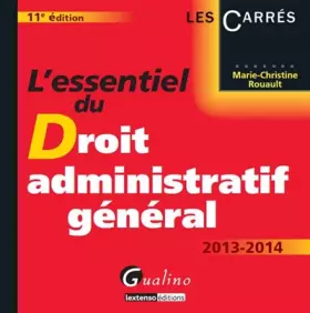 Couverture du produit · L'essentiel du droit administratif général 2013-2014