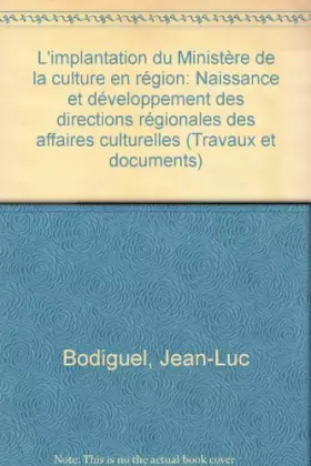 Couverture du produit · L'IMPLANTATION DU MINISTERE DE LA CULTURE EN REGION