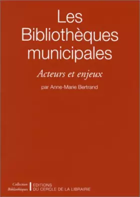 Couverture du produit · Les bibliothèques municipales. acteurs et enjeux