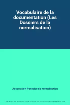 Couverture du produit · Vocabulaire de la documentation (Les Dossiers de la normalisation)