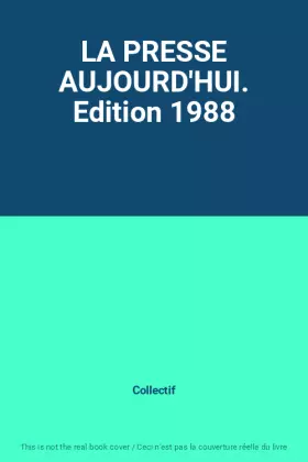 Couverture du produit · LA PRESSE AUJOURD'HUI. Edition 1988
