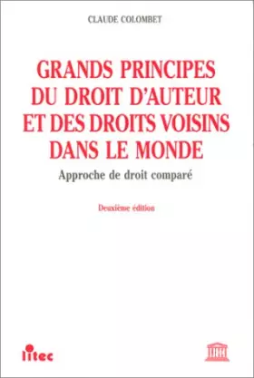 Couverture du produit · Grands principes du droit d'auteur et des droits voisins dans le monde (ancienne édition)