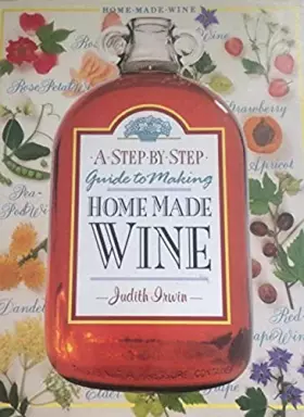 Couverture du produit · Step by Step Guide to Making Homemade Wine