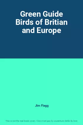 Couverture du produit · Green Guide Birds of Britian and Europe