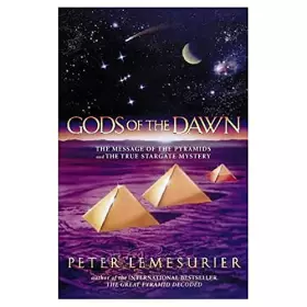 Couverture du produit · Gods of the Dawn: The Message of the Pyramids and the True Stargate Mystery