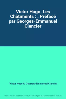 Couverture du produit · Victor Hugo. Les Châtiments : . Préfacé par Georges-Emmanuel Clancier